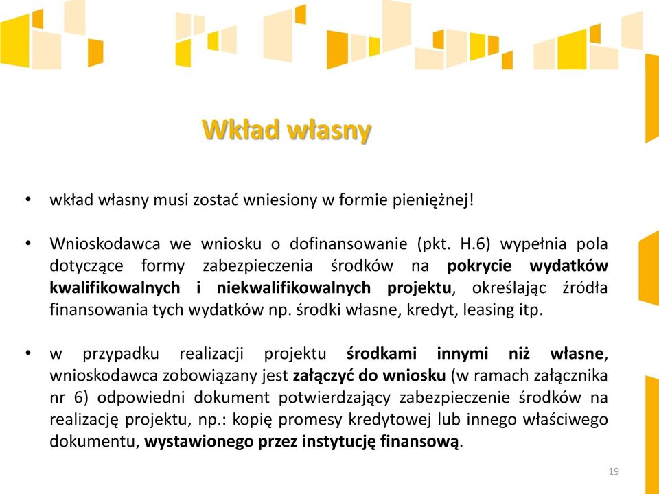 wydatków np. środki własne, kredyt, leasing itp.