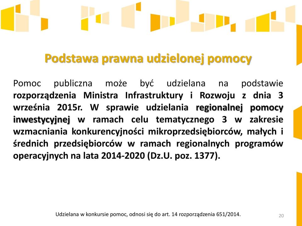 W sprawie udzielania regionalnej pomocy inwestycyjnej w ramach celu tematycznego 3 w zakresie wzmacniania konkurencyjności