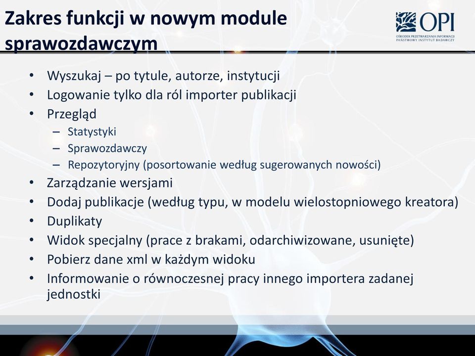 wersjami Dodaj publikacje (według typu, w modelu wielostopniowego kreatora) Duplikaty Widok specjalny (prace z brakami,