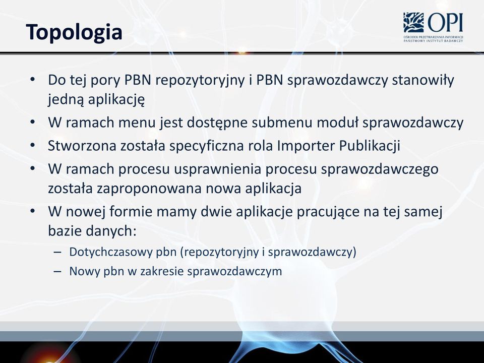 usprawnienia procesu sprawozdawczego została zaproponowana nowa aplikacja W nowej formie mamy dwie aplikacje