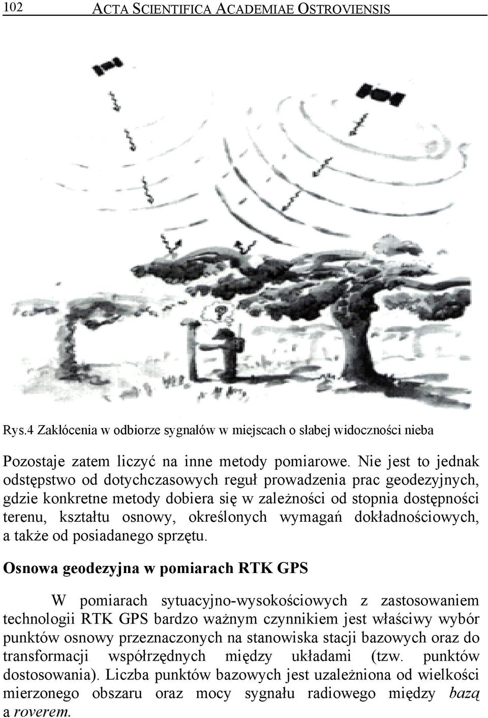 wymagań dokładnościowych, a także od posiadanego sprzętu.