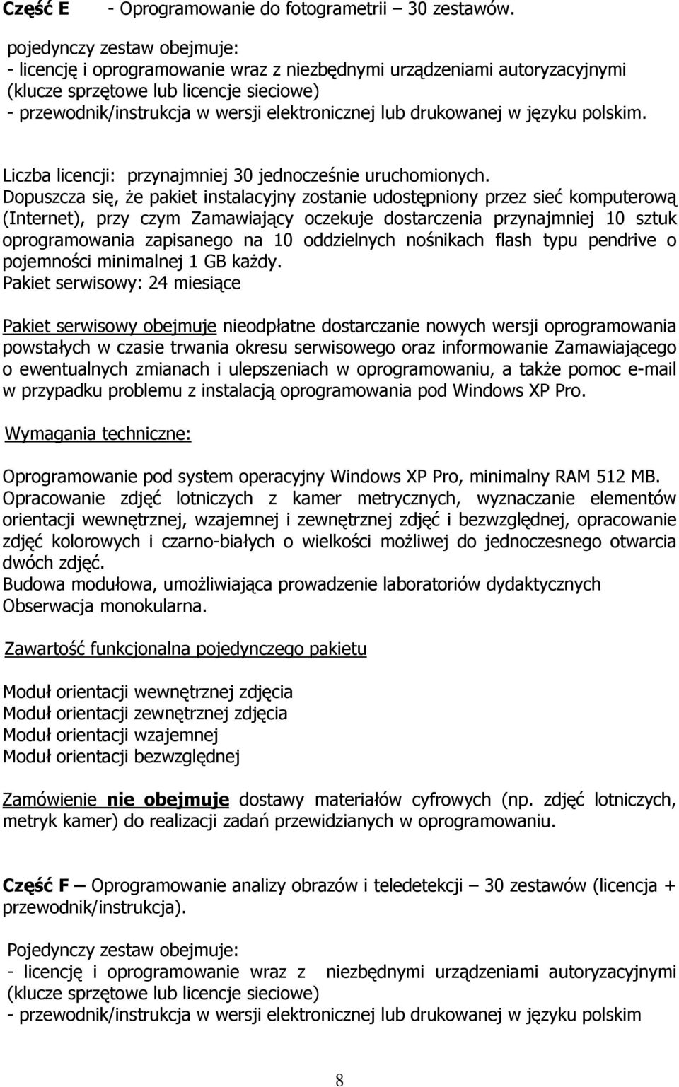 drukowanej w języku polskim. Liczba licencji: przynajmniej 30 jednocześnie uruchomionych.