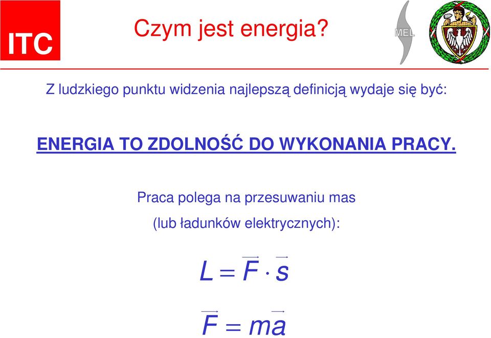 wydaje się być: ENERGIA TO ZDOLNOŚĆ DO WYKONANIA