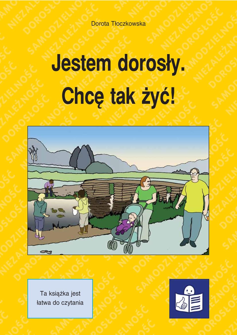 DOROS Jestem dorosły. Ta książka jest łatwa do czytania Chcę tak żyć!