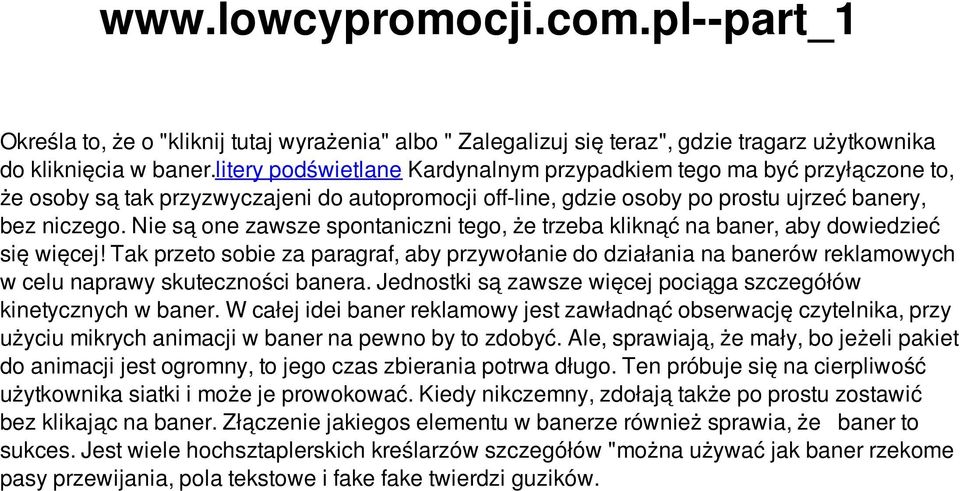 Nie są one zawsze spontaniczni tego, że trzeba kliknąć na baner, aby dowiedzieć się więcej!