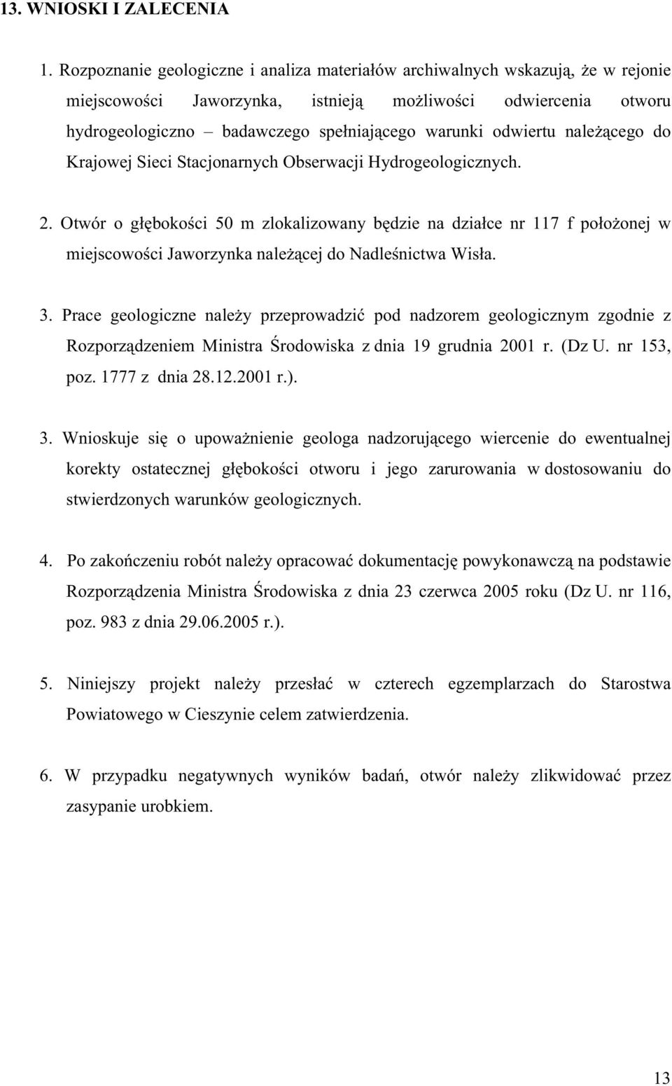 odwiertu nale cego do Krajowej Sieci Stacjonarnych Obserwacji Hydrogeologicznych. 2.