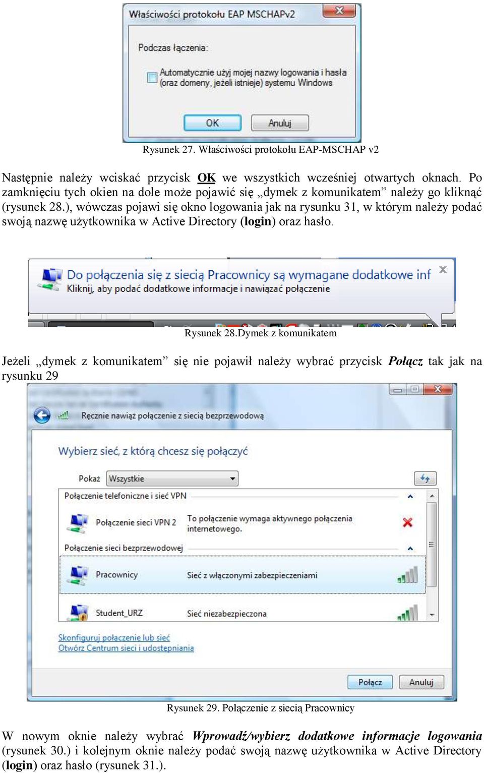 ), wówczas pojawi się okno logowania jak na rysunku 31, w którym należy podać swoją nazwę użytkownika w Active Directory (login) oraz hasło. Rysunek 28.