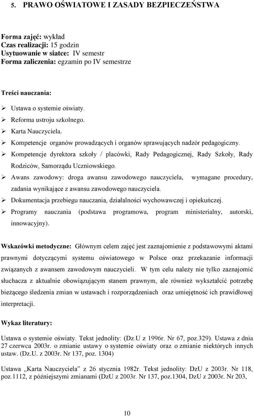 Kompetencje dyrektora szkoły / placówki, Rady Pedagogicznej, Rady Szkoły, Rady Rodziców, Samorządu Uczniowskiego.