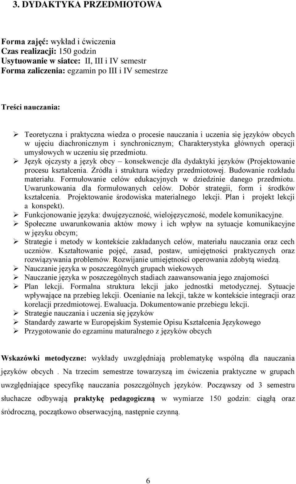 Język ojczysty a język obcy konsekwencje dla dydaktyki języków (Projektowanie procesu kształcenia. Źródła i struktura wiedzy przedmiotowej. Budowanie rozkładu materiału.