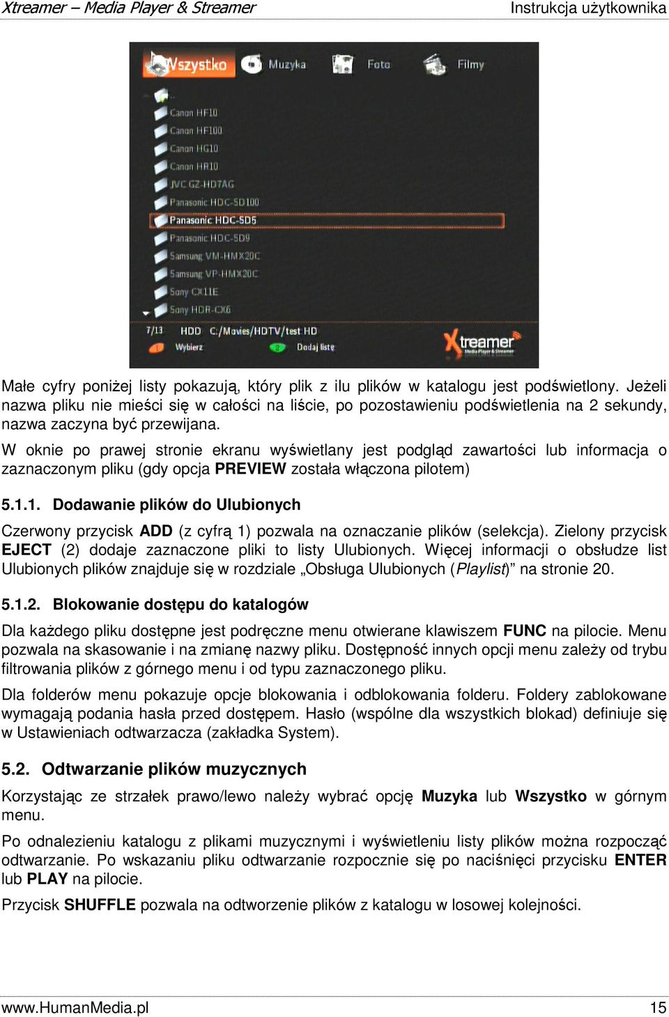 W oknie po prawej stronie ekranu wyświetlany jest podgląd zawartości lub informacja o zaznaczonym pliku (gdy opcja PREVIEW została włączona pilotem) 5.1.