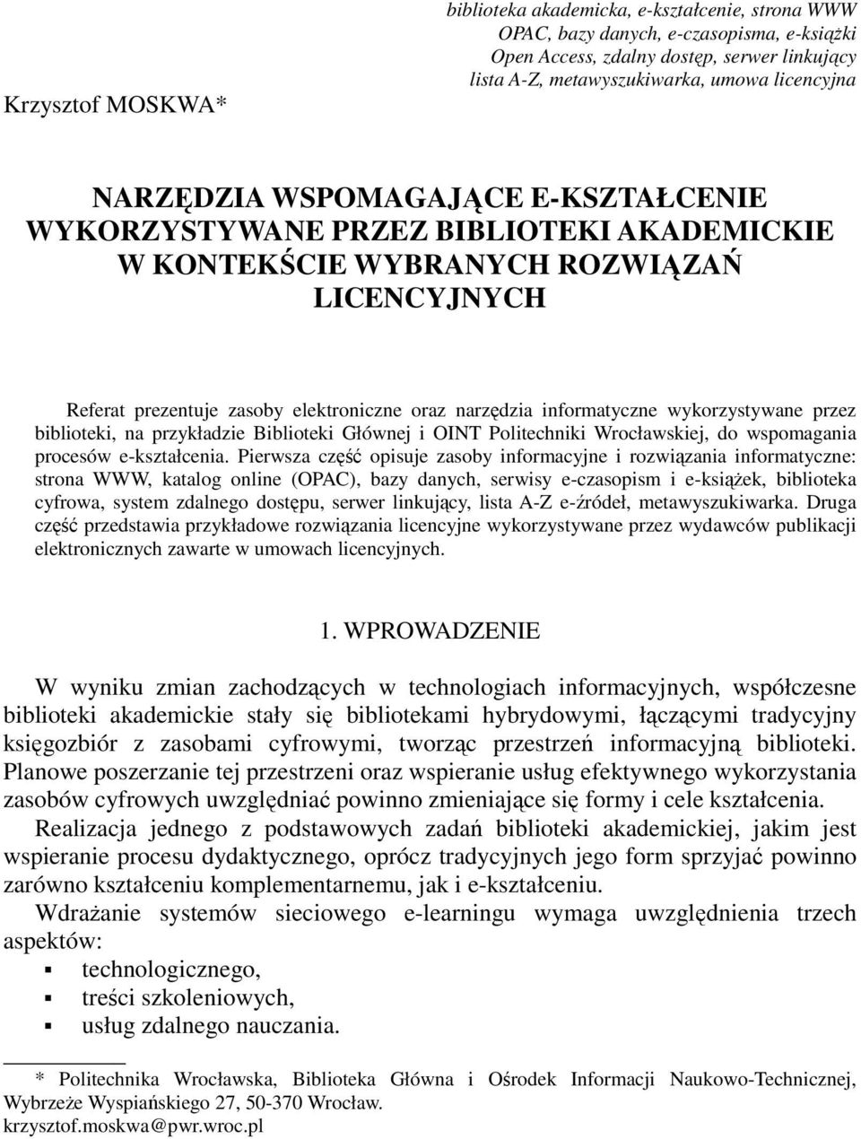 informatyczne wykorzystywane przez biblioteki, na przykładzie Biblioteki Głównej i OINT Politechniki Wrocławskiej, do wspomagania procesów e-kształcenia.