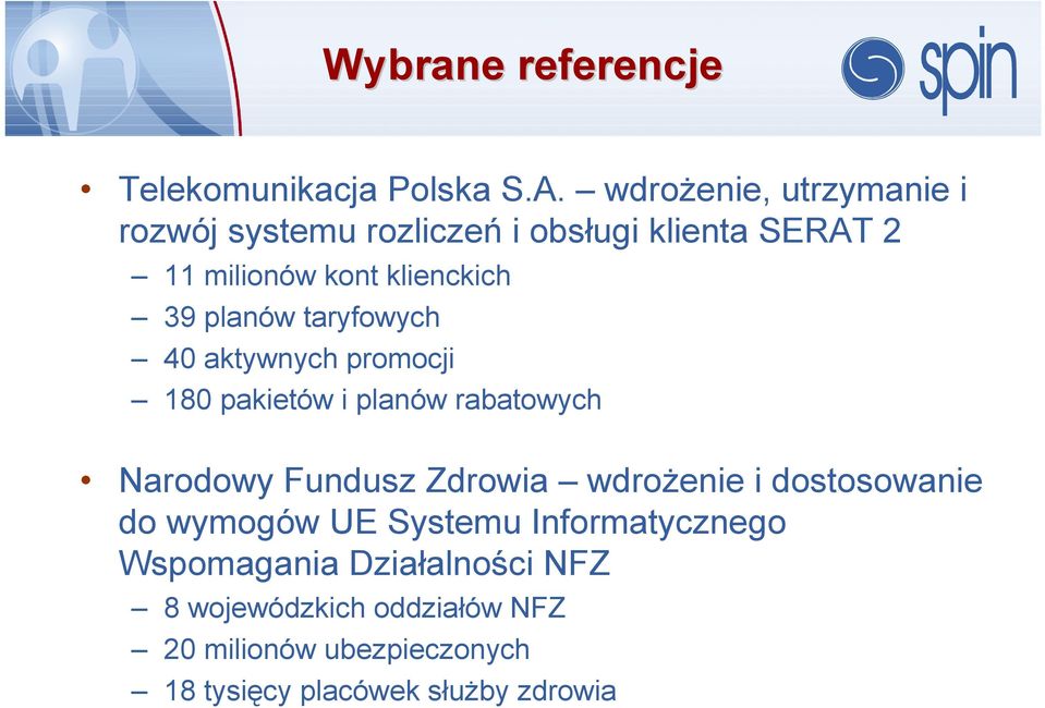 planów taryfowych 40 aktywnych promocji 180 pakietów i planów rabatowych Narodowy Fundusz Zdrowia wdrożenie