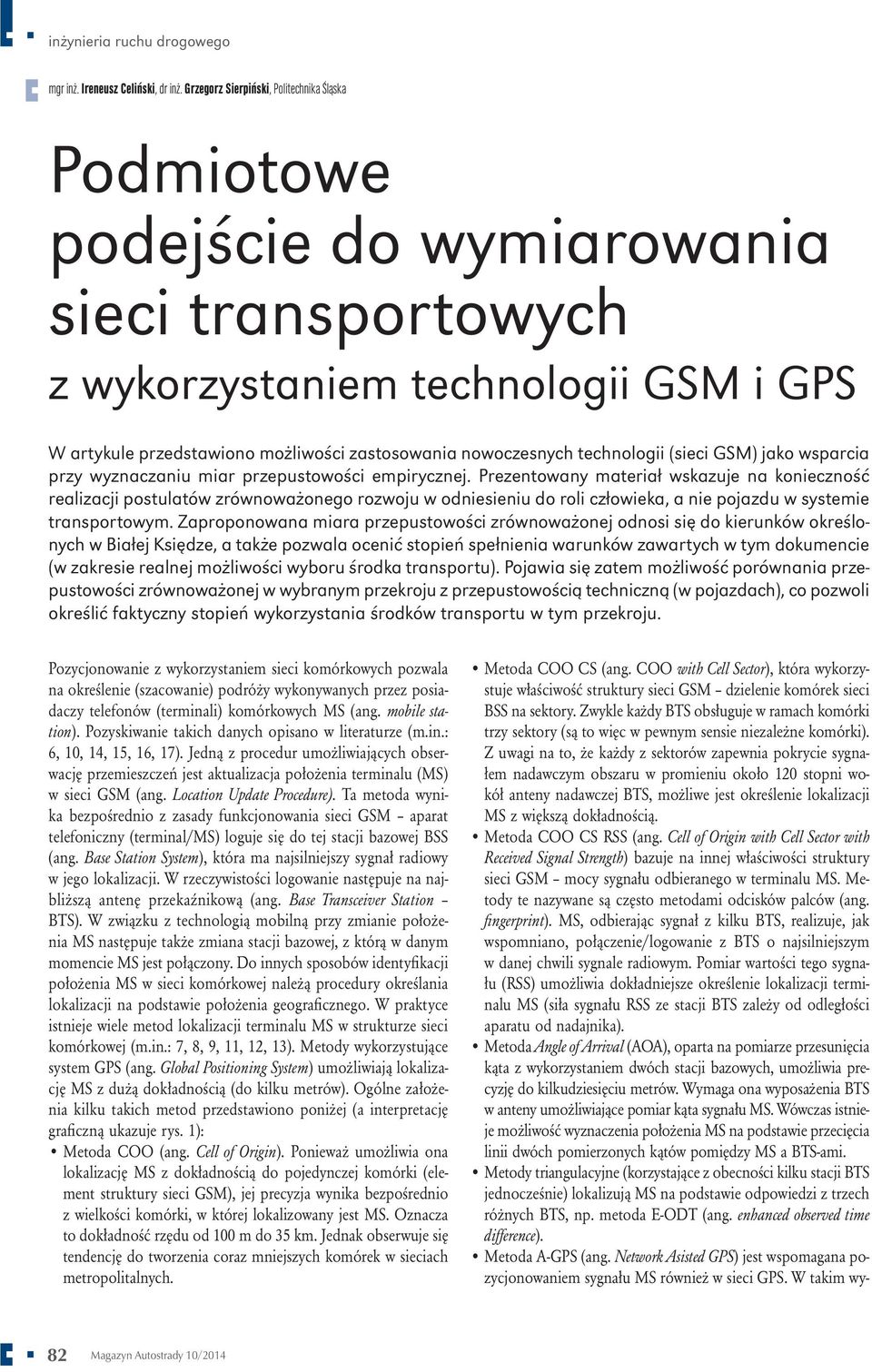 technologii (sieci GSM) ako wsparcia przy wyznaczaniu miar przepustowości empiryczne.