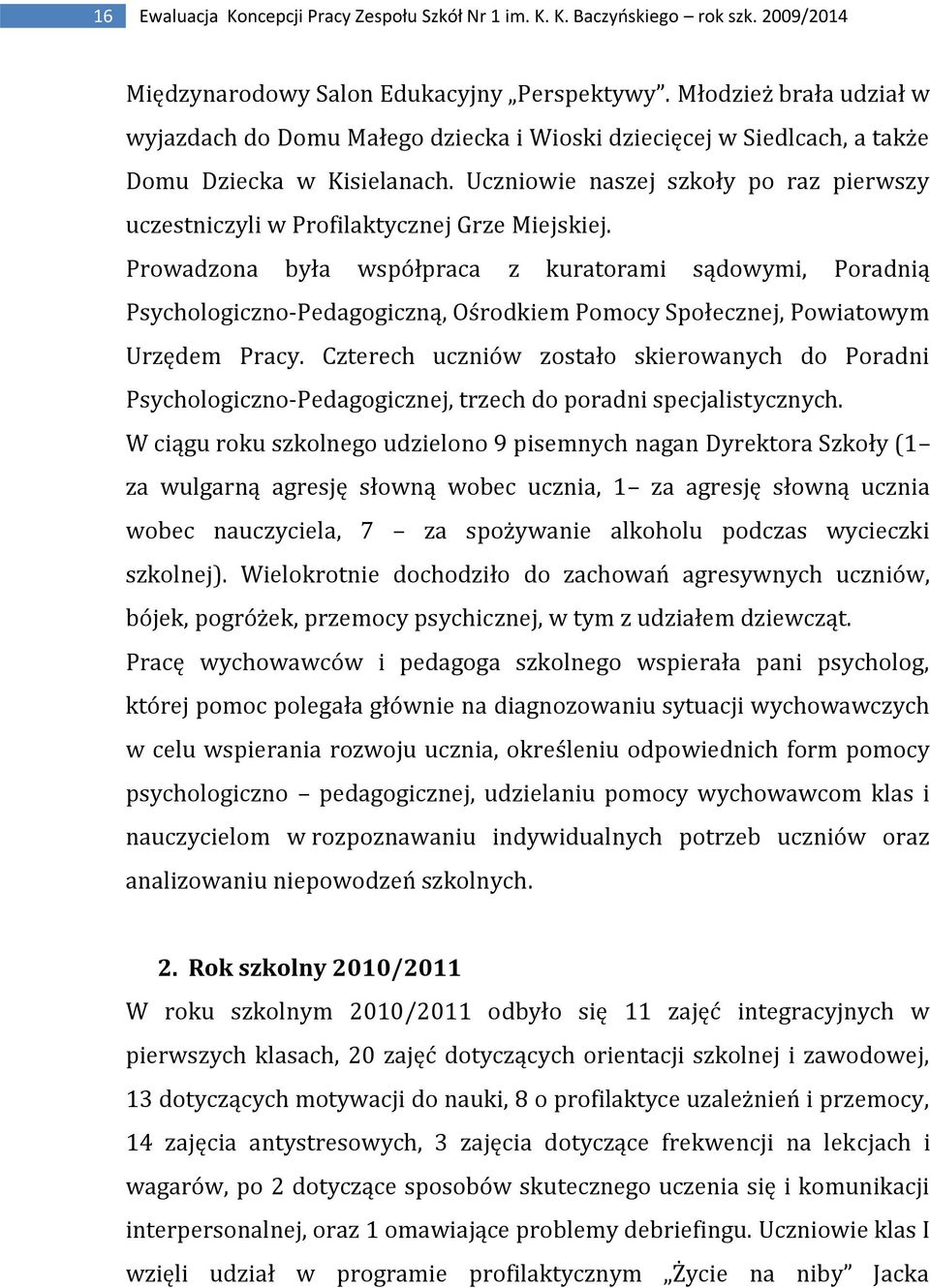 Uczniowie naszej szkoły po raz pierwszy uczestniczyli w Profilaktycznej Grze Miejskiej.