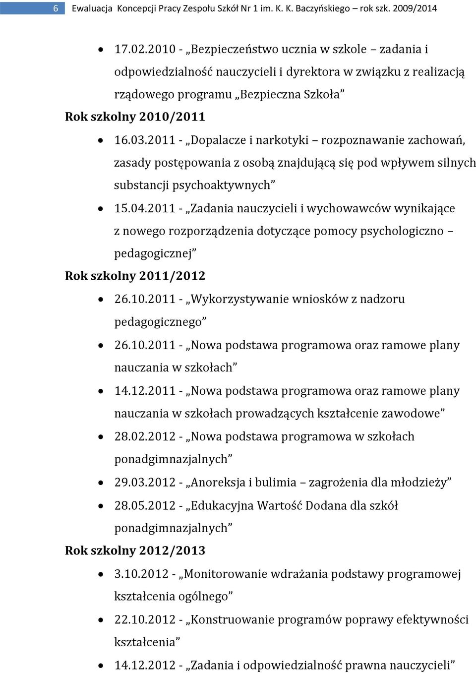 2011 - Dopalacze i narkotyki rozpoznawanie zachowań, zasady postępowania z osobą znajdującą się pod wpływem silnych substancji psychoaktywnych 15.04.