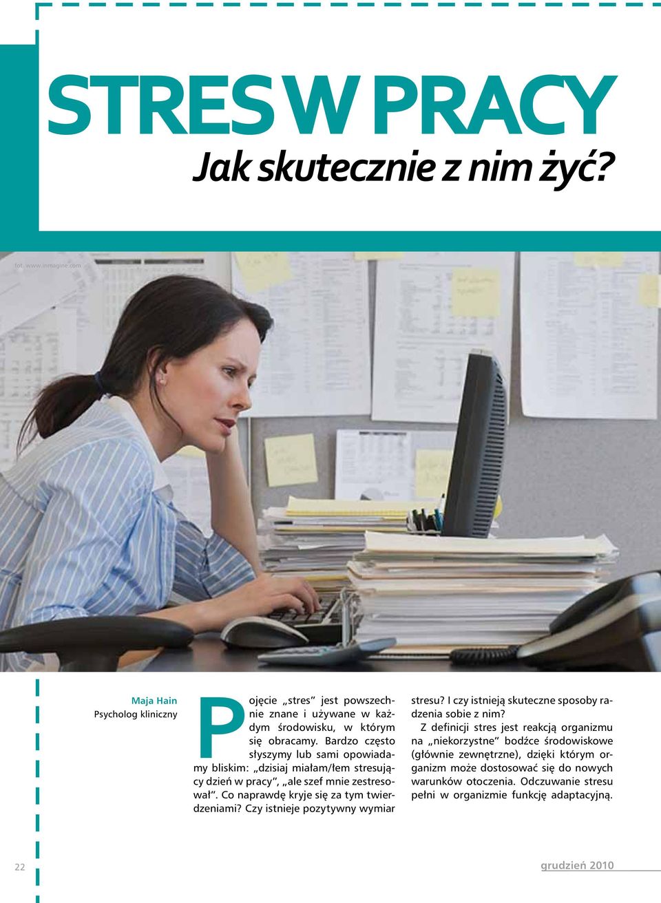 Bardzo często słyszymy lub sami opowiadamy bliskim: dzisiaj miałam/łem stresujący dzień w pracy, ale szef mnie zestresował. Co naprawdę kryje się za tym twierdzeniami?