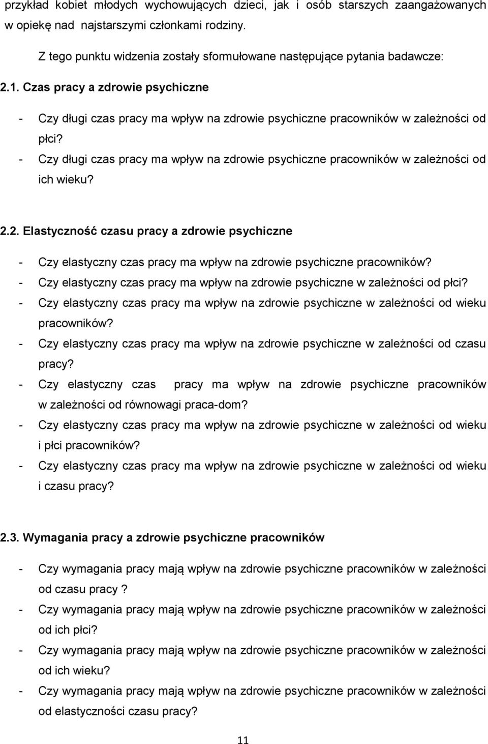 - Czy długi czas pracy ma wpływ na zdrowie psychiczne pracowników w zależności od ich wieku? 2.