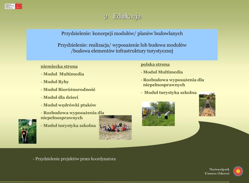 dla dzieci - Moduł wędrówki ptaków - Rozbudowa wyposażenia dla niepełnosprawnych - Moduł turystyka szkolna polska strona -
