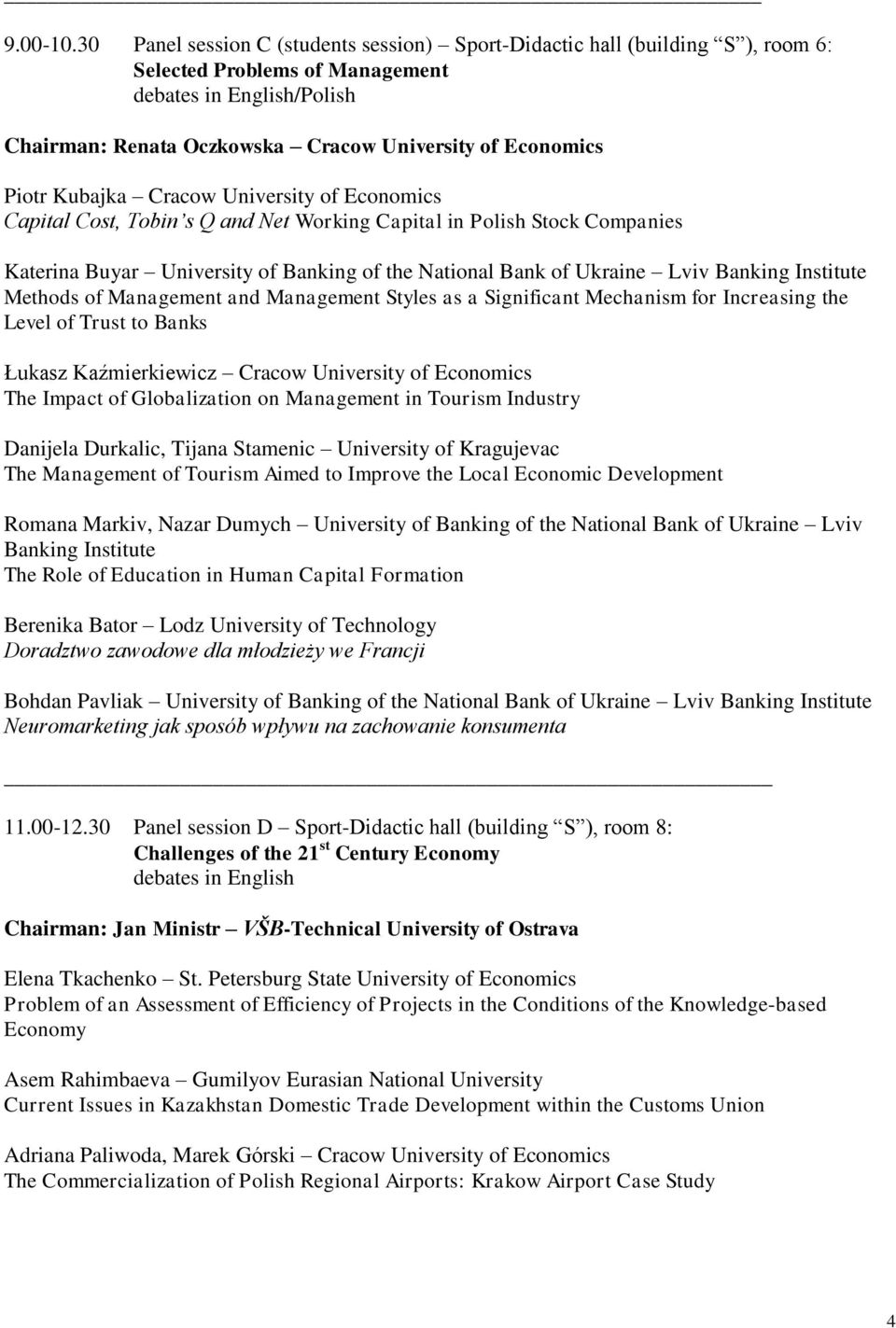 University of Economics Capital Cost, Tobin s Q and Net Working Capital in Polish Stock Companies Katerina Buyar University of Banking of the National Bank of Ukraine Lviv Banking Institute Methods