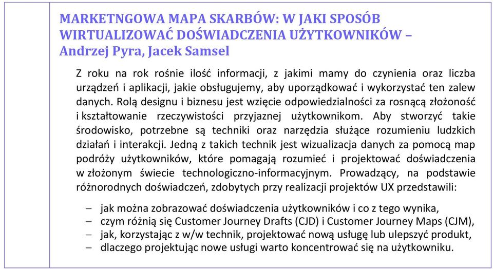 Rolą designu i biznesu jest wzięcie odpowiedzialności za rosnącą złożoność i kształtowanie rzeczywistości przyjaznej użytkownikom.