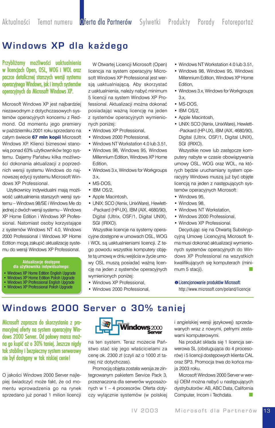 Microsoft Windows XP jest najbardziej niezawodnym z dotychczasowych systemów operacyjnych koncernu z Redmond.