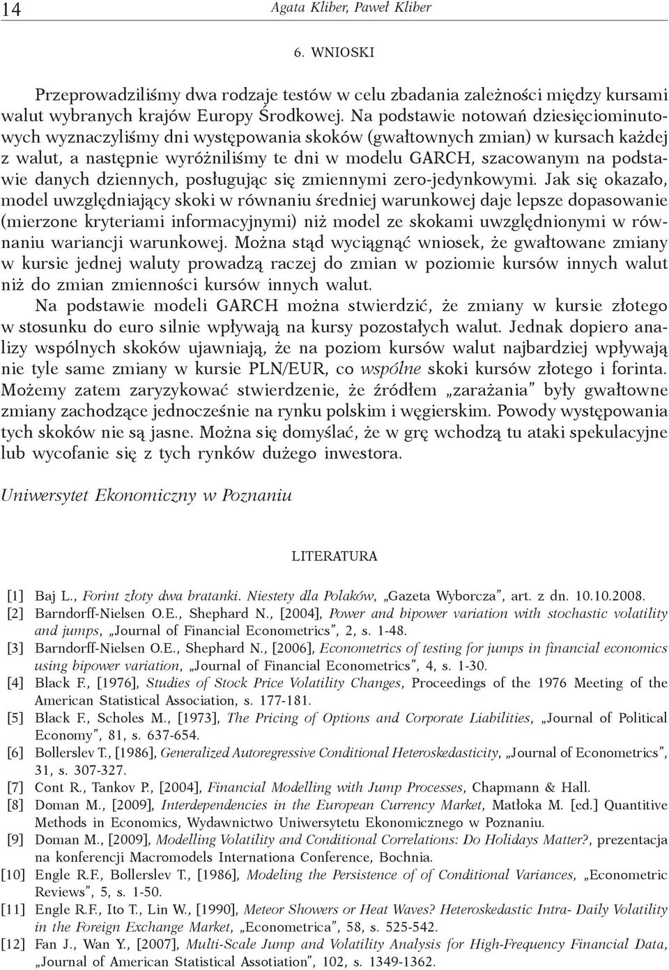 dziennych, posługując się zmiennymi zero-jedynkowymi.