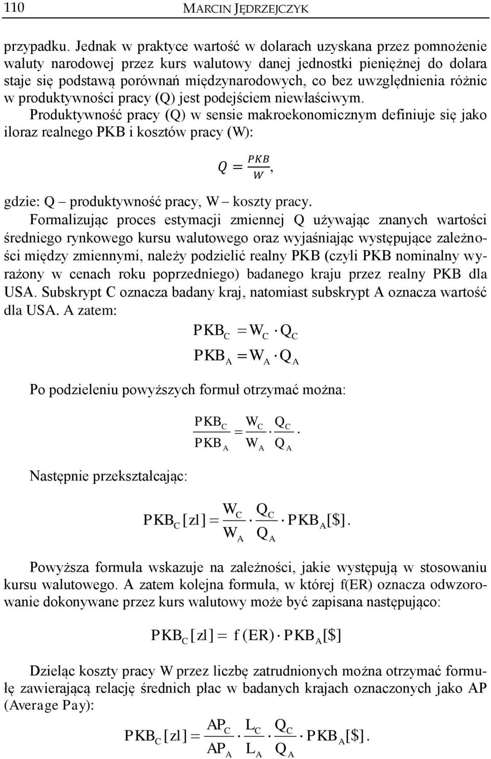 uwzględnienia różnic w produktywności pracy (Q) jest podejściem niewłaściwym.