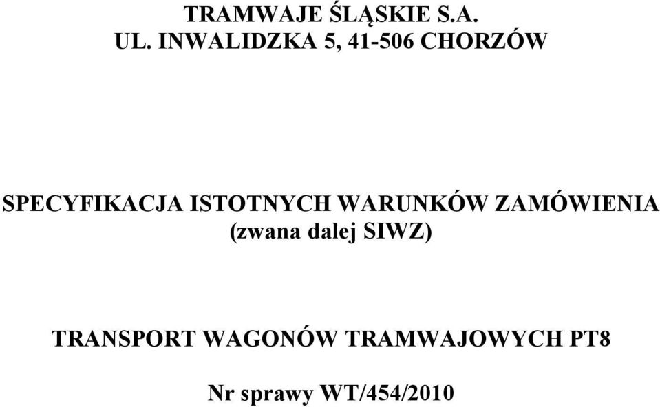 ISTOTNYCH WARUNKÓW ZAMÓWIENIA (zwana dalej