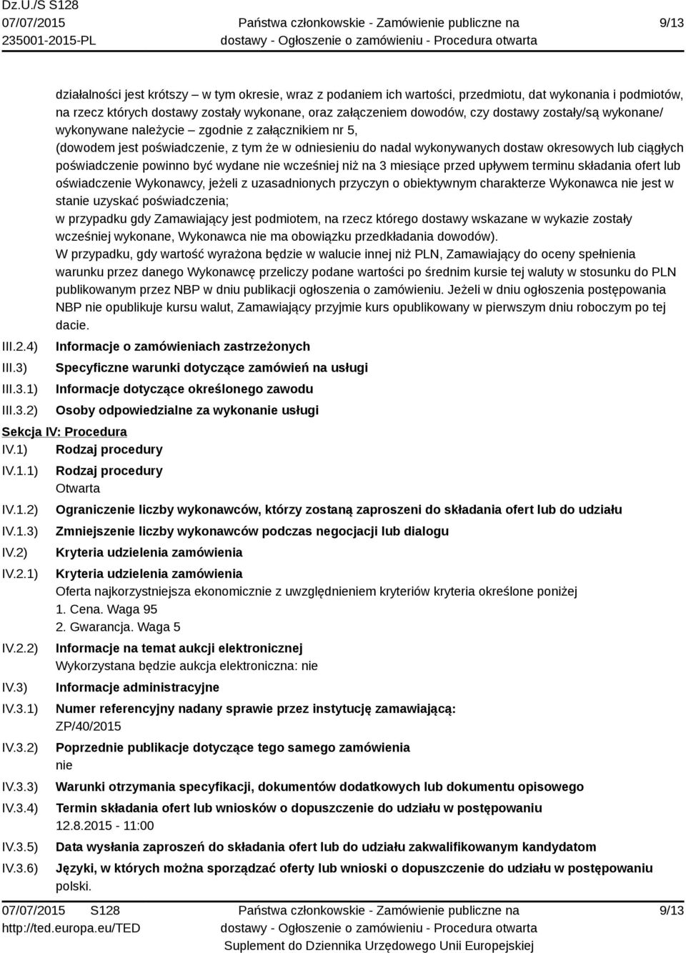 ciągłych poświadczenie powinno być wydane nie wcześniej niż na 3 miesiące przed upływem terminu składania ofert lub oświadczenie Wykonawcy, jeżeli z uzasadnionych przyczyn o obiektywnym charakterze