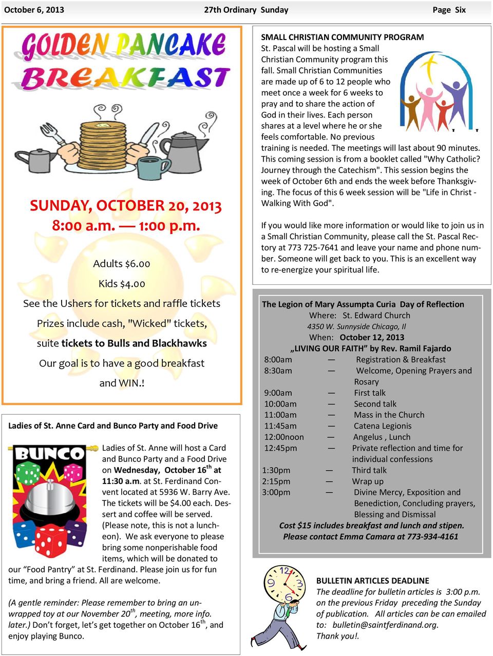 Anne Card and Bunco Party and Food Drive Ladies of St. Anne will host a Card and Bunco Party and a Food Drive on Wednesday, October 16 th at 11:30 a.m. at St. Ferdinand Convent located at 5936 W.