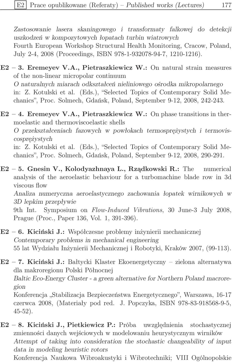 : On natural strain measures of the non-linear micropolar continuum O naturalnych miarach odkształceń nieliniowego ośrodka mikropolarnego in: Z. Kotulski et al. (Eds.