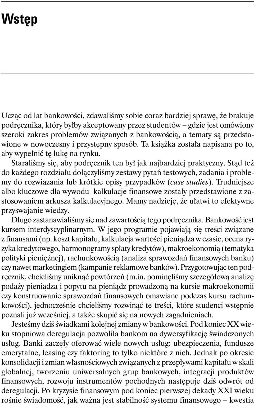 Staraliśmy się, aby podręcznik ten był jak najbardziej praktyczny.