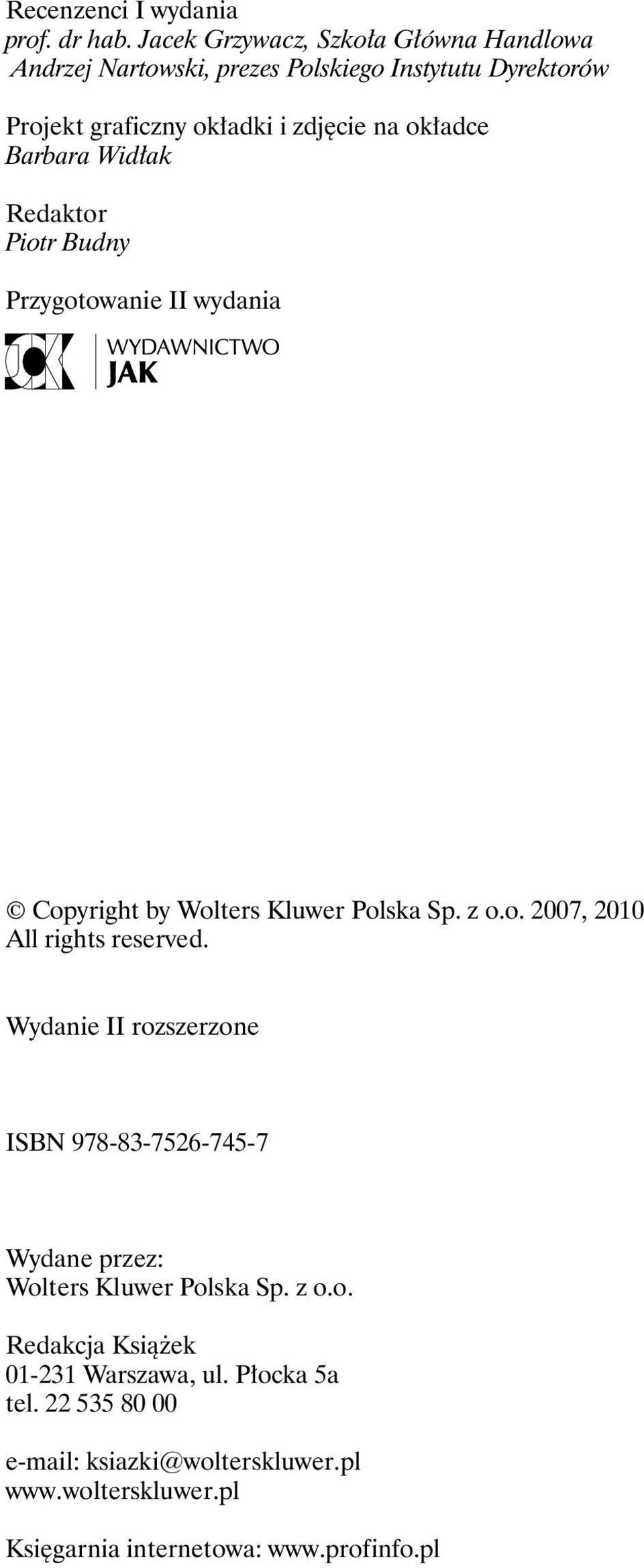 Barbara Widłak Redaktor Piotr Budny Przygotowanie II wydania Copyright by Wolters Kluwer Polska Sp. z o.o. 2007, 2010 All rights reserved.