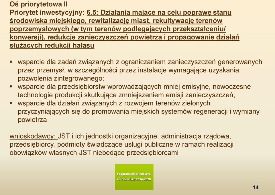 zanieczyszczeń powietrza i propagowanie działań służących redukcji hałasu wsparcie dla zadań związanych z ograniczaniem zanieczyszczeń generowanych przez przemysł, w szczególności przez instalacje