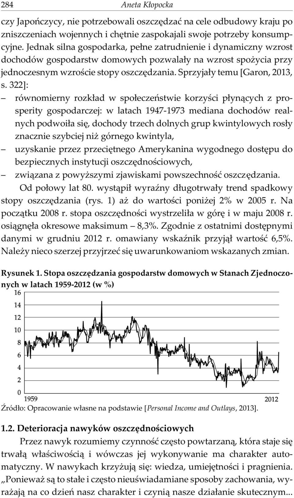 Sprzyja³y temu [Garon, 2013, s.