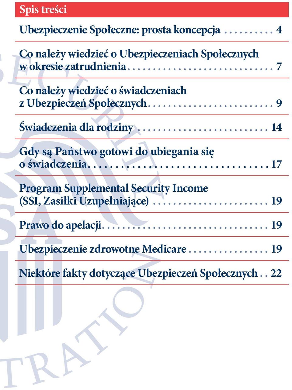 ..7 Co należy wiedzieć o świadczeniach z Ubezpieczeń Społecznych...9 Świadczenia dla rodziny.