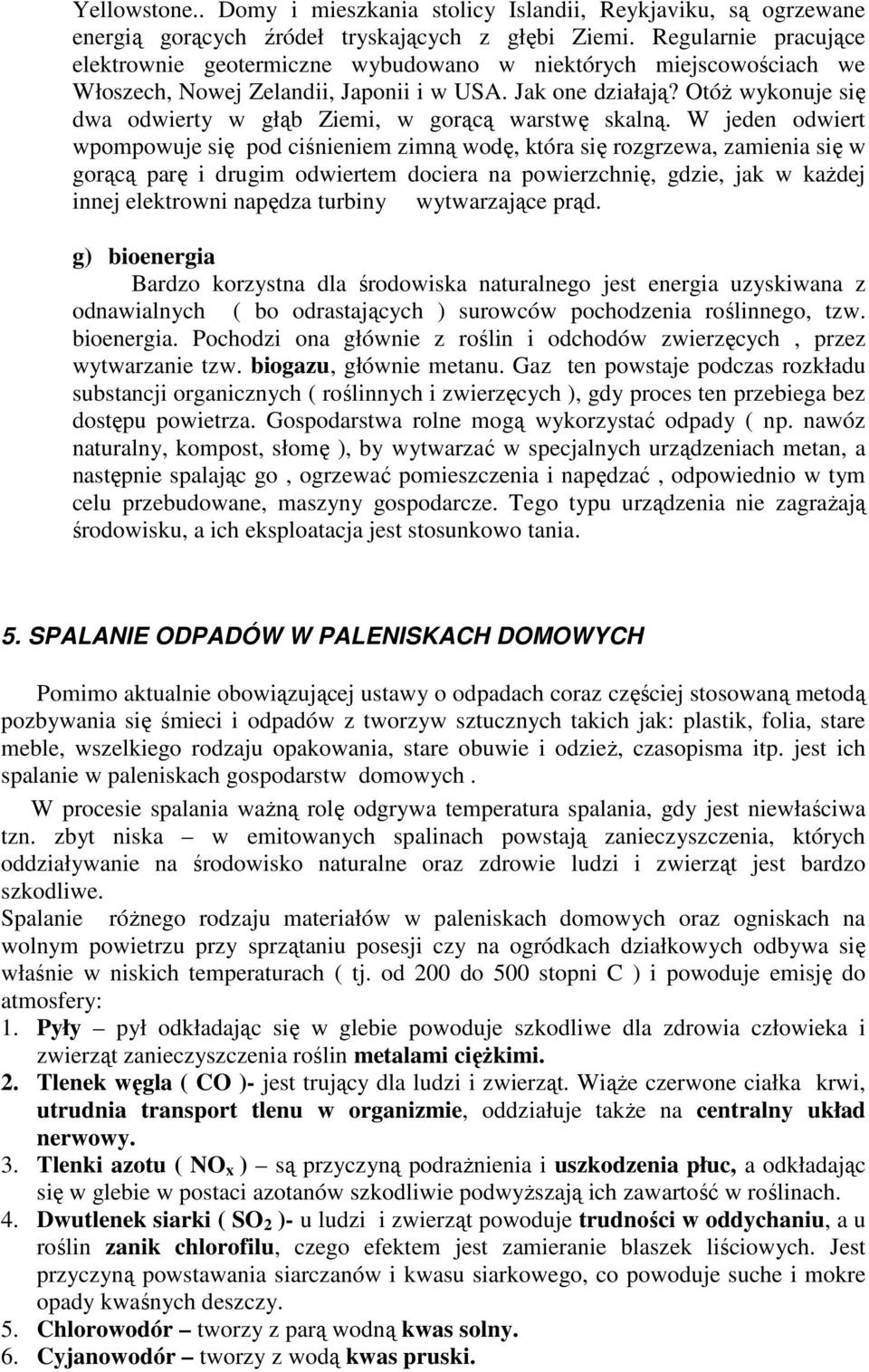 OtóŜ wykonuje się dwa odwierty w głąb Ziemi, w gorącą warstwę skalną.