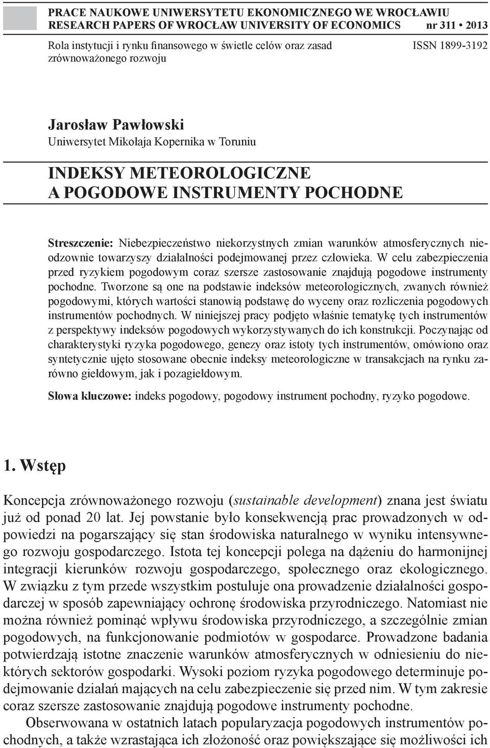 warunków atmosferycznych nieodzownie towarzyszy działalności podejmowanej przez człowieka.