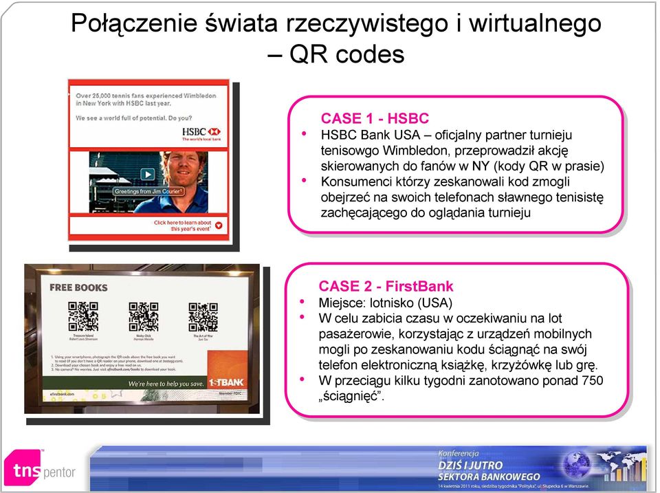 oglądania turnieju CASE 2 --FirstBank Miejsce: lotnisko (USA) W celu zabicia czasu w oczekiwaniu na na lot lot pasażerowie, korzystając z urządzeń mobilnych mogli