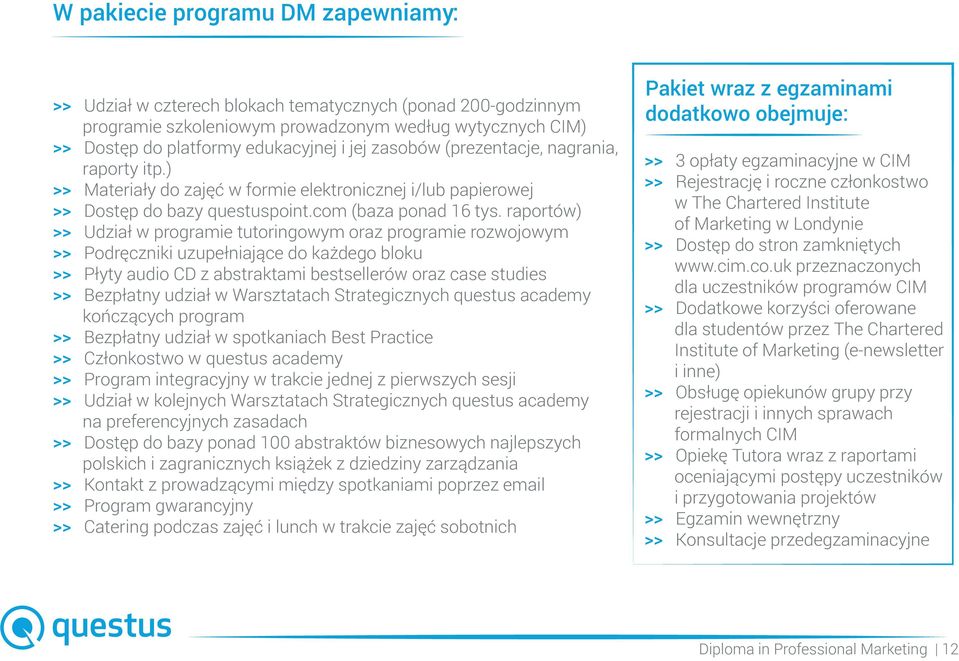 raportów) >> Udział w programie tutoringowym oraz programie rozwojowym >> Podręczniki uzupełniające do każdego bloku >> Płyty audio CD z abstraktami bestsellerów oraz case studies >> Bezpłatny udział