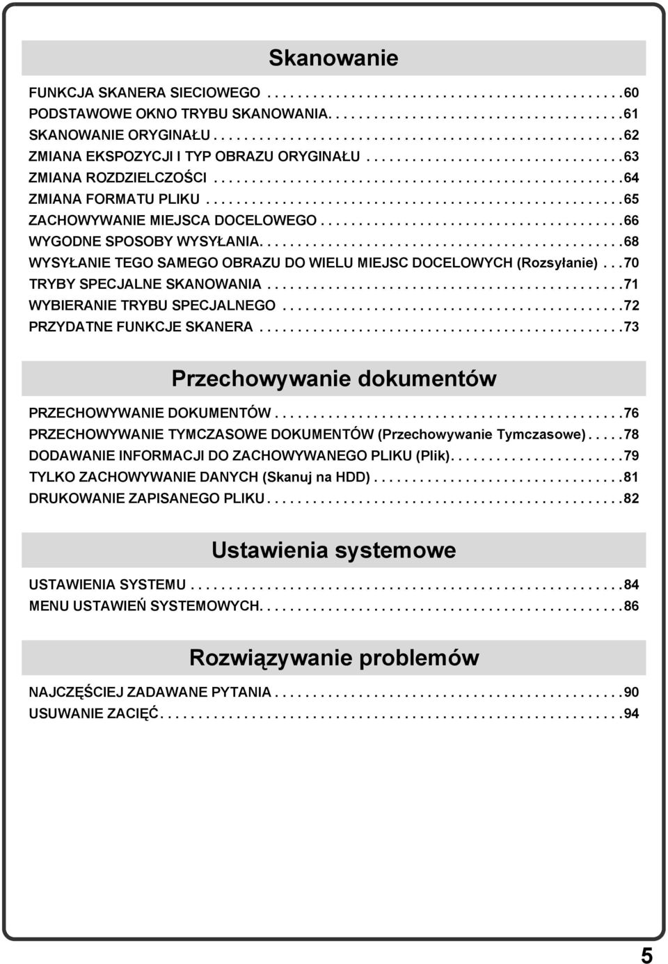 ......................................................65 ZACHOWYWANIE MIEJSCA DOCELOWEGO........................................66 WYGODNE SPOSOBY WYSYŁANIA.