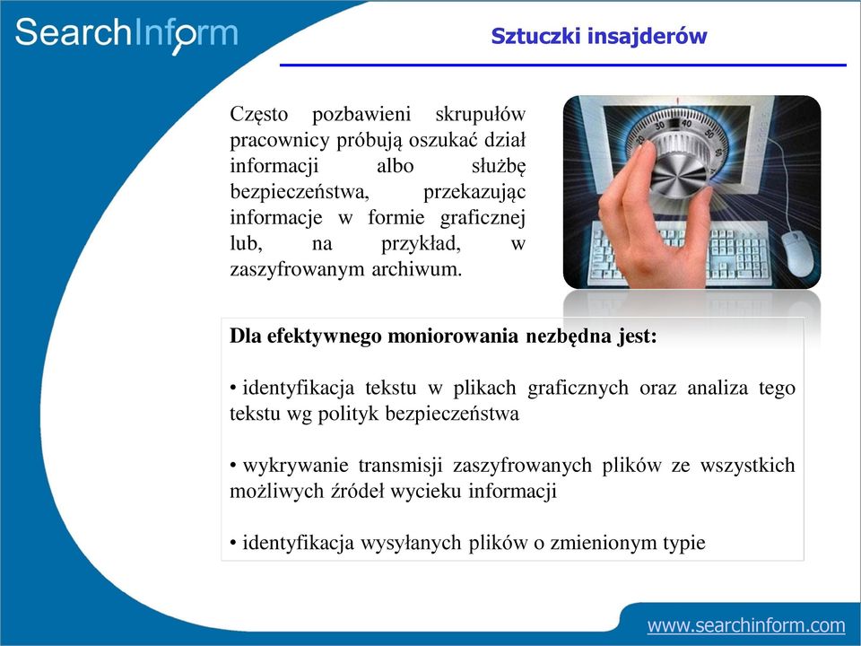 Dla efektywnego moniorowania nezbędna jest: identyfikacja tekstu w plikach graficznych oraz analiza tego tekstu wg polityk