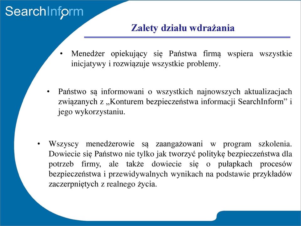 wykorzystaniu. Wszyscy menedżerowie są zaangażowani w program szkolenia.