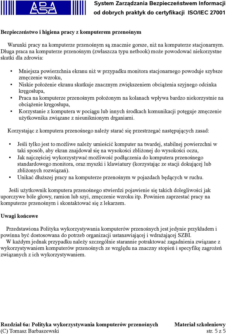 zmęczenie wzroku, Niskie położenie ekranu skutkuje znacznym zwiększeniem obciążenia szyjnego odcinka kręgosłupa, Praca na komputerze przenośnym położonym na kolanach wpływa bardzo niekorzystnie na