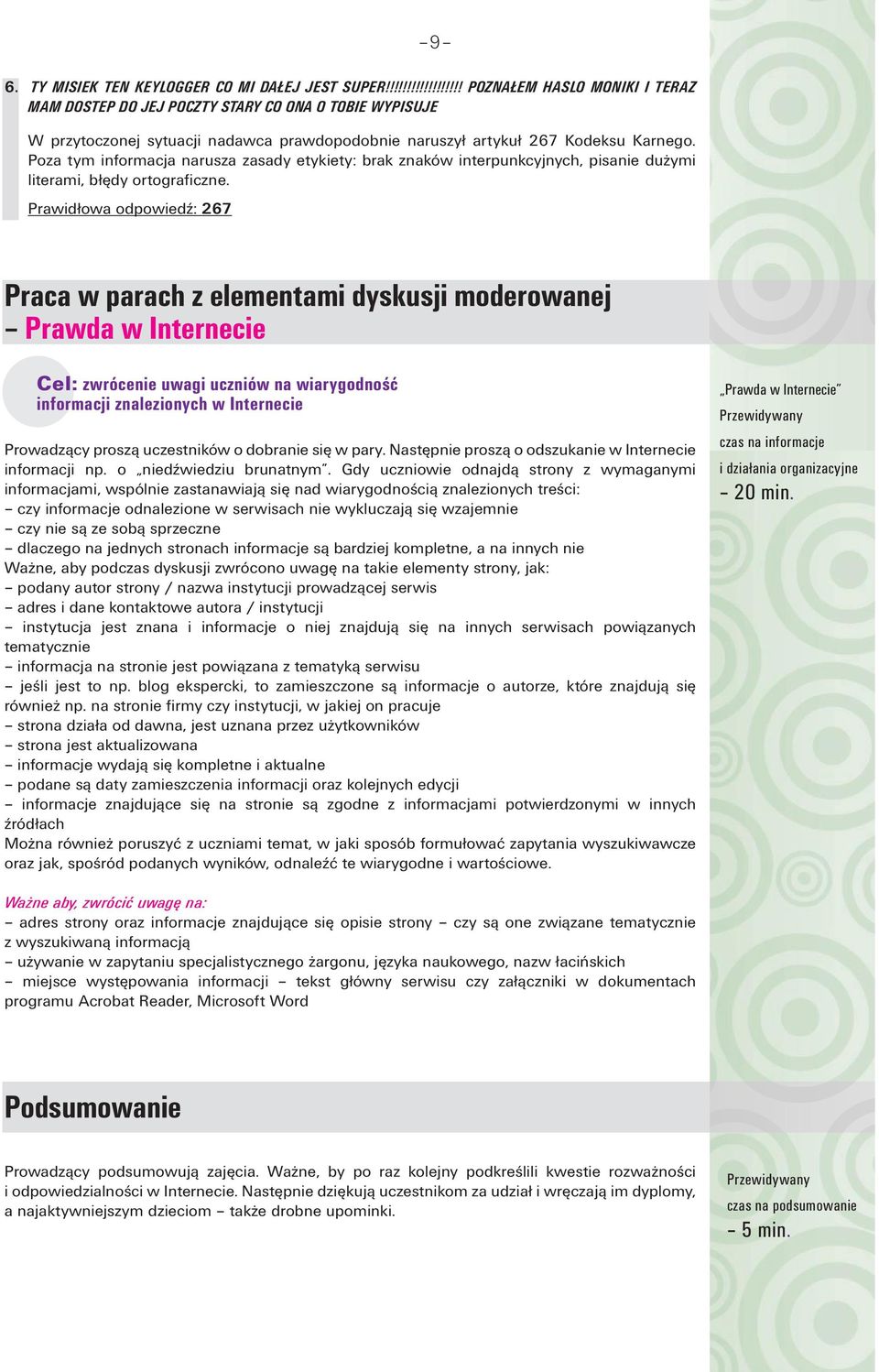 Poza tym informacja narusza zasady etykiety: brak znaków interpunkcyjnych, pisanie dużymi literami, błędy ortograficzne.