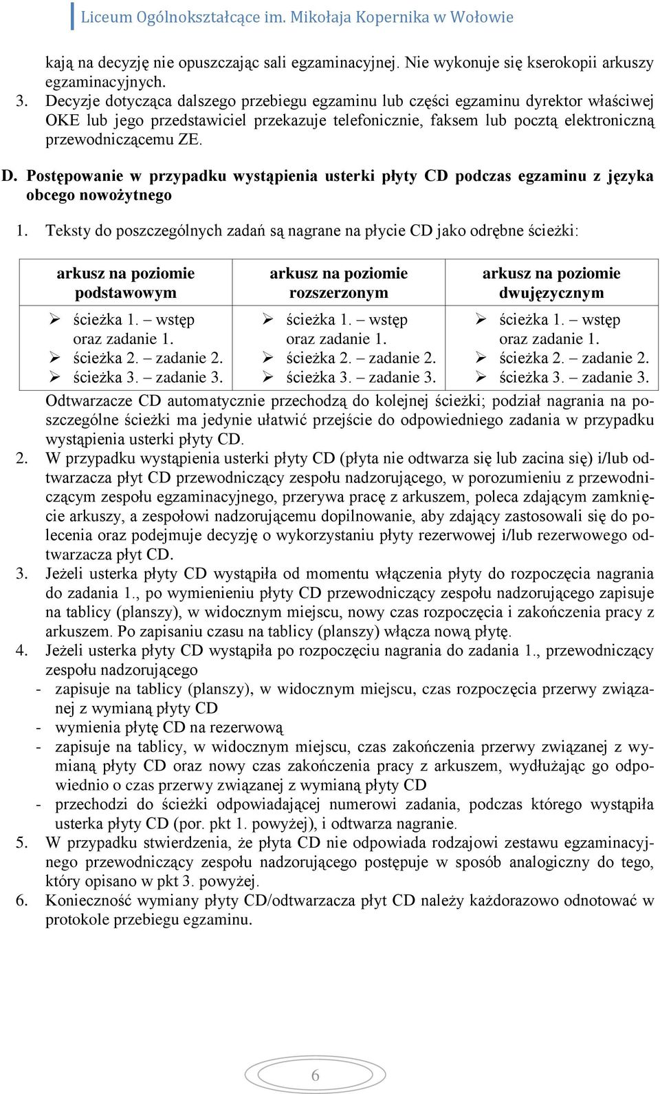 Postępowanie w przypadku wystąpienia usterki płyty CD podczas egzaminu z języka obcego nowożytnego 1.