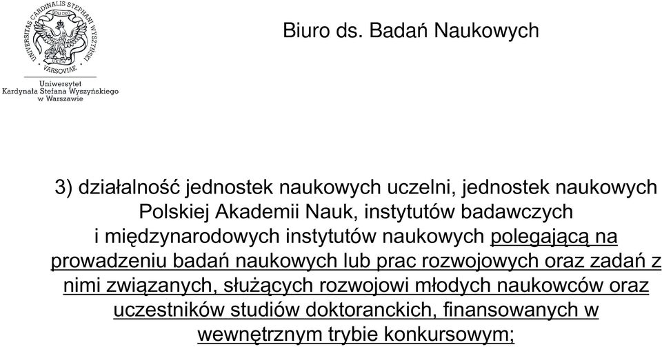 badań naukowych lub prac rozwojowych oraz zadań z nimi związanych, służących rozwojowi