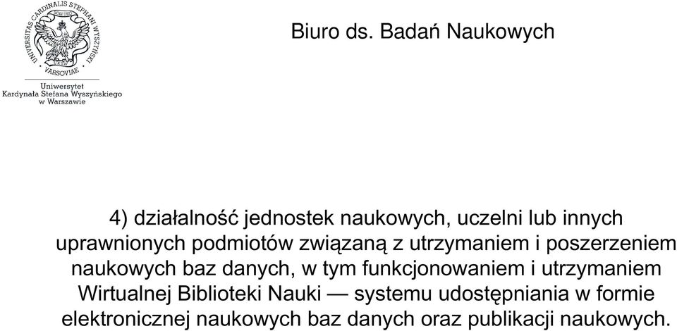 tym funkcjonowaniem i utrzymaniem Wirtualnej Biblioteki Nauki systemu