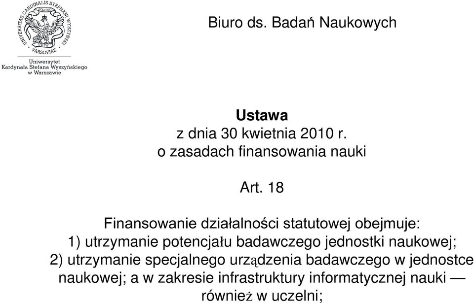 badawczego jednostki naukowej; 2) utrzymanie specjalnego urządzenia