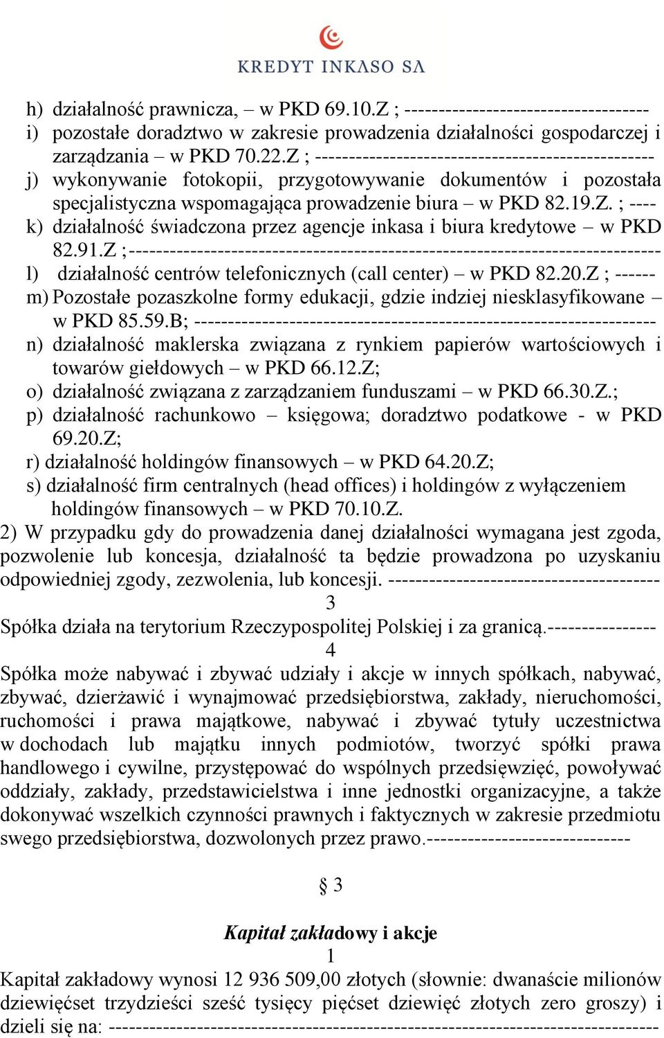 9.Z ; ------------------------------------------------------------------------------ l) działalność centrów telefonicznych (call center) w PKD 8.0.